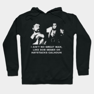 I Ain't No Great Man Hoodie